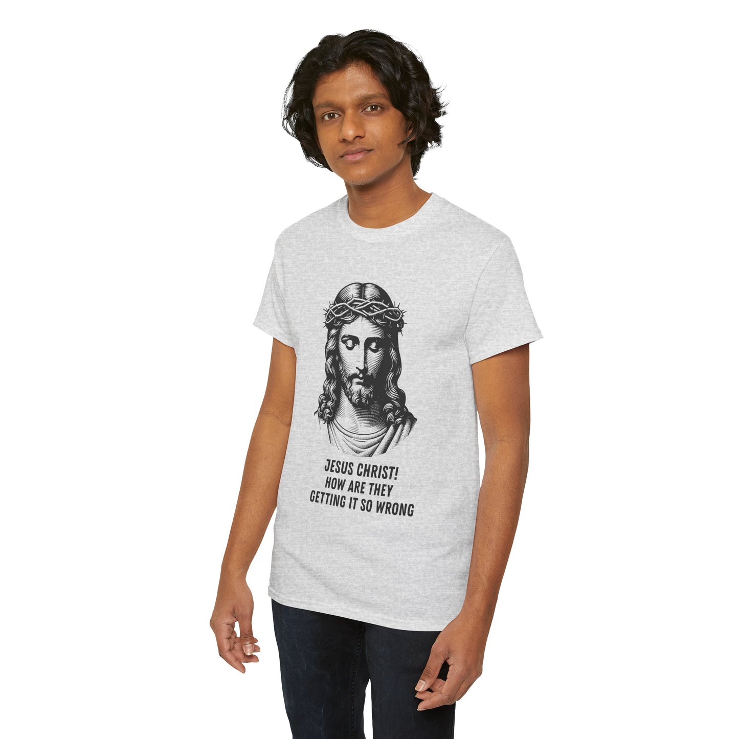 Humorous Jesus Graphic Tee - "Jesus Christ! How Are They Getting It So Wrong?"