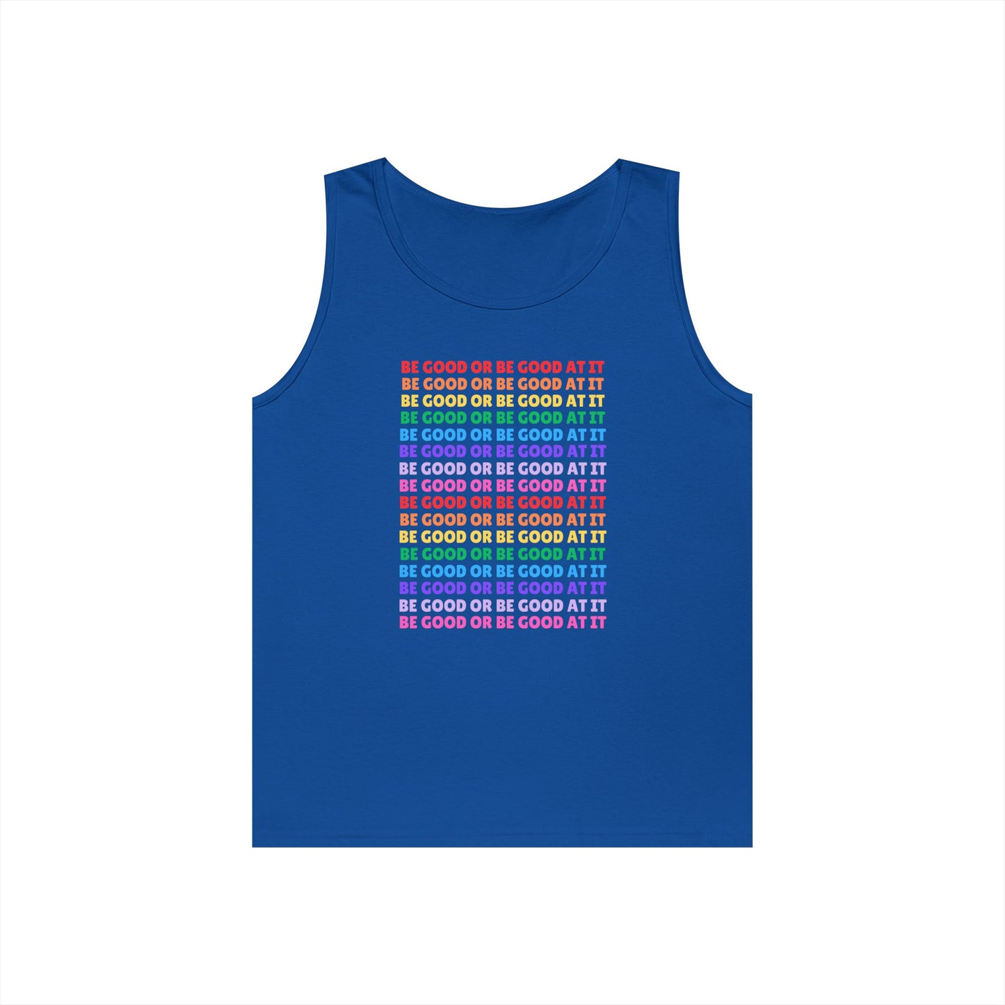 Be Good Or Be Good At It // Unisex Heavy Cotton Tank Top