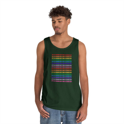 It's A Good Day For A Good Day - Positive Vibes ///  Unisex Heavy Cotton Tank Top