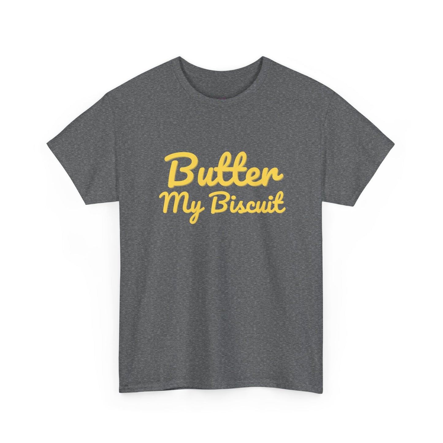 Butter My Biscuit Unisex Heavy Cotton Tee - Fun & Playful Graphic T-Shirt