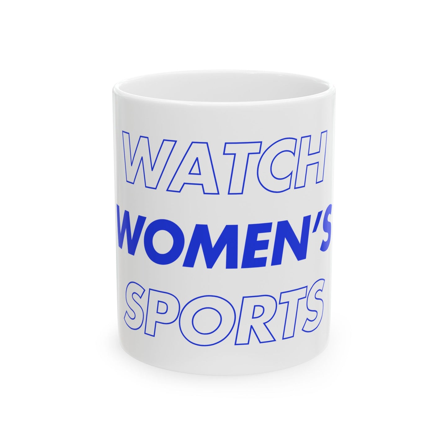 Watch Women's Sports // Ceramic Mug, (11oz, 15oz)