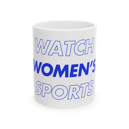 Watch Women's Sports // Ceramic Mug, (11oz, 15oz)