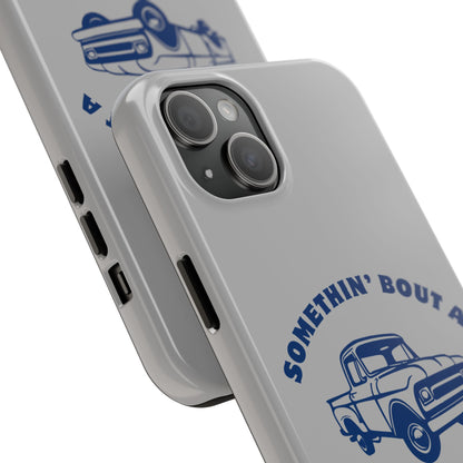 Somethin' Bout a Truck // Phone Case