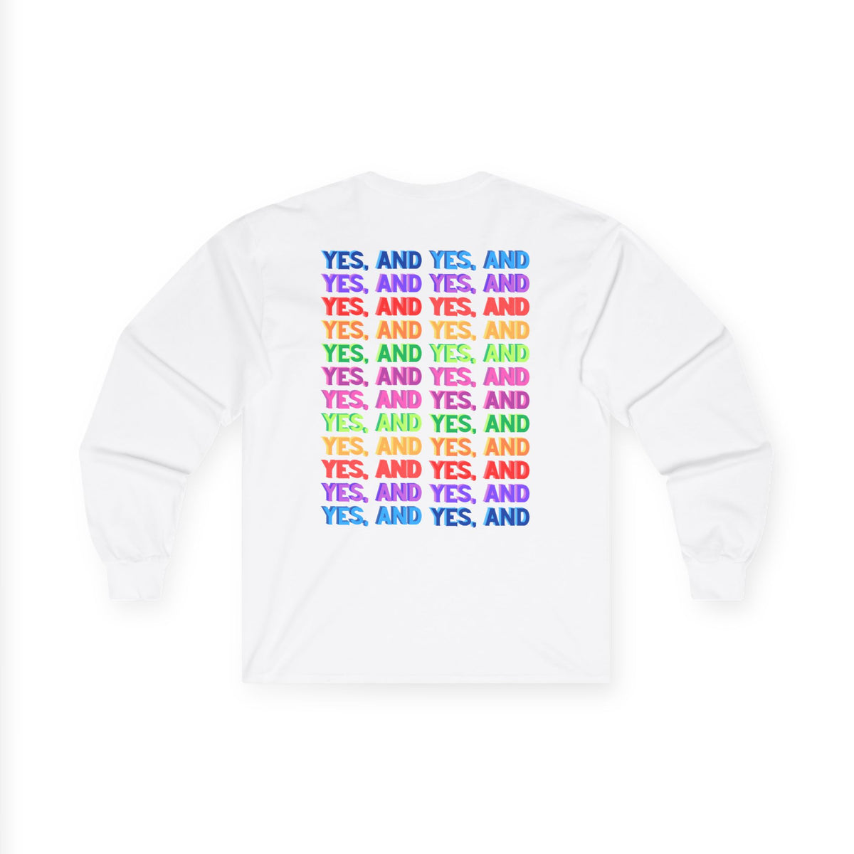 Improv, "Yes, And" Double-sided // Enthusiast Long Sleeve Tee