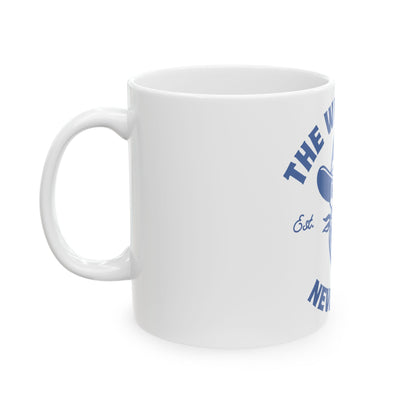 The Wild West Never Dies // Ceramic Mug, (11oz, 15oz)