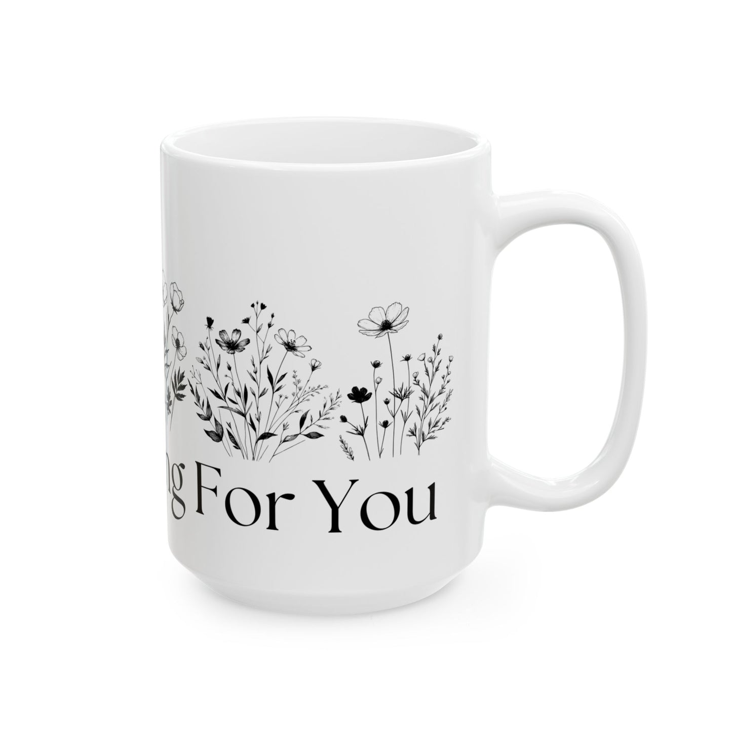 We're Rooting For You Flowers // Ceramic Mug, (11oz, 15oz)