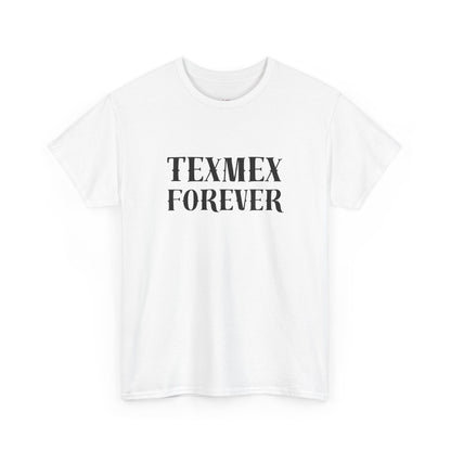 TexMex Forever Unisex Heavy Cotton Tee - Casual Style T-Shirt for Food Lovers