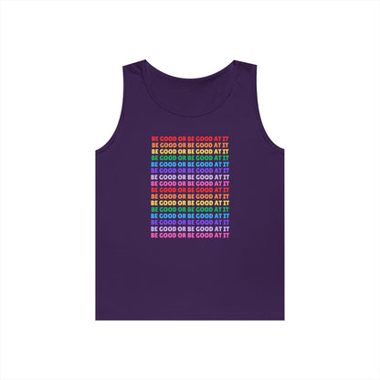 Be Good Or Be Good At It // Unisex Heavy Cotton Tank Top