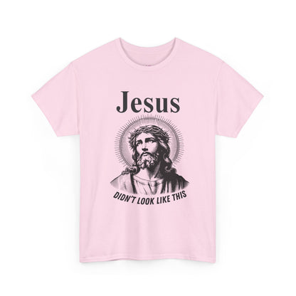 Religious Humor Unisex Heavy Cotton Tee - "Jesus Didn't Look Like This"