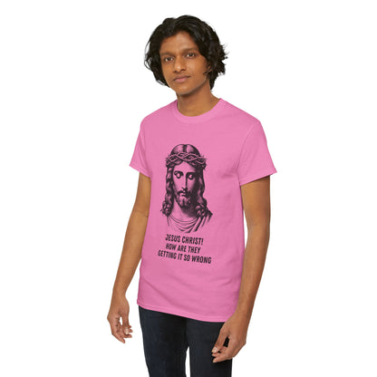 Humorous Jesus Graphic Tee - "Jesus Christ! How Are They Getting It So Wrong?"