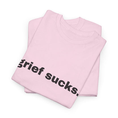 Grief Sucks // Short Sleeve Tee