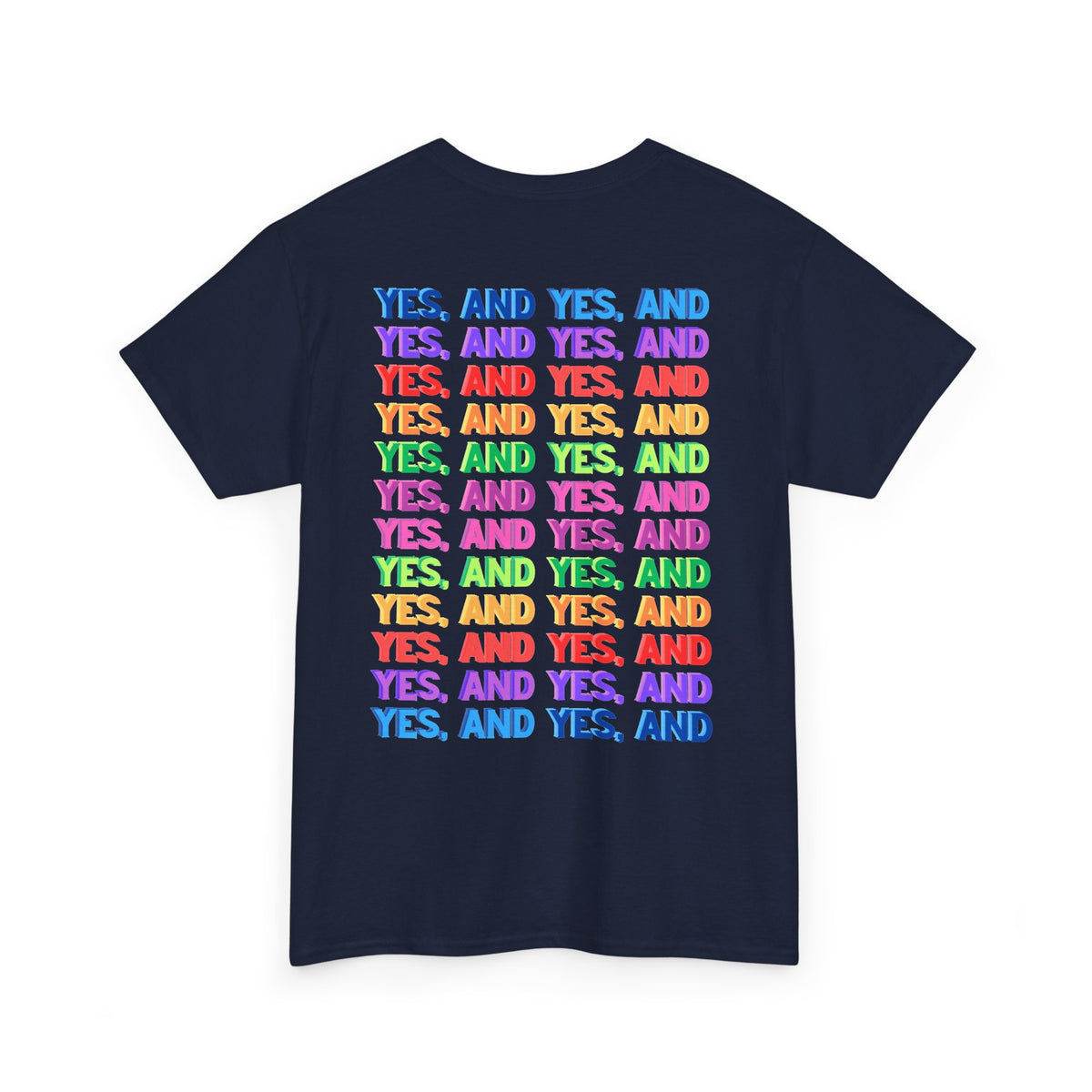 Improv, Multi Color "Yes, And" Double-sided // Colorful Affirmation Unisex Heavy Cotton Tee