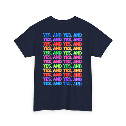 Improv, Multi Color "Yes, And" Double-sided // Colorful Affirmation Unisex Heavy Cotton Tee