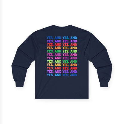 Improv, "Yes, And" Double-sided // Enthusiast Long Sleeve Tee