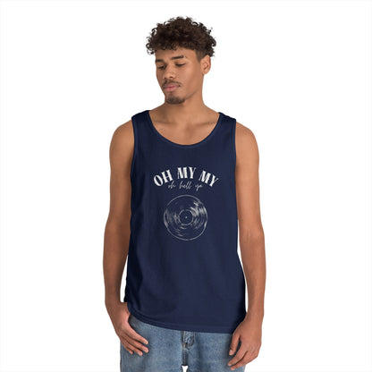 Oh My My Cool Vinyl Record // Unisex Heavy Cotton Tank Top - Graphic Tee