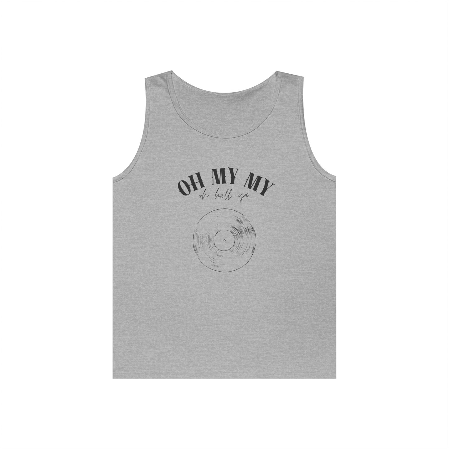 Oh My My Cool Vinyl Record // Unisex Heavy Cotton Tank Top - Graphic Tee