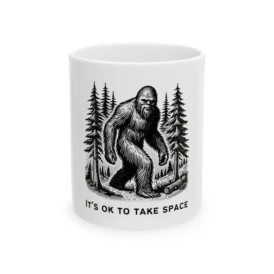 It's OK to Take Space // Ceramic Mug, (11oz, 15oz)