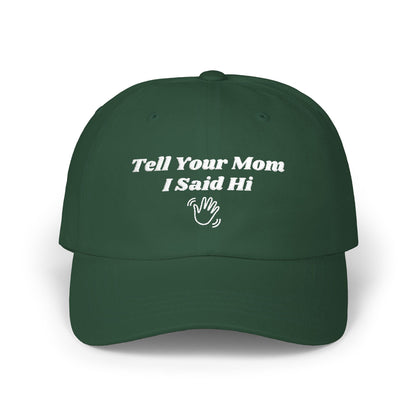 Tell Your Mom I Said Hi // Wave // Classic Dad Cap