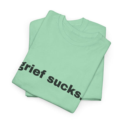 Grief Sucks // Short Sleeve Tee