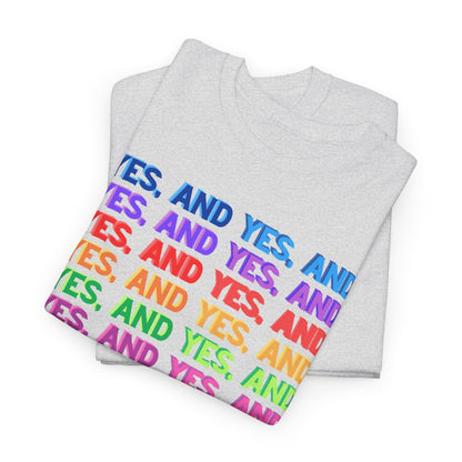 Improv, Multi Color "Yes, And" // Colorful Affirmation Unisex Heavy Cotton Tee