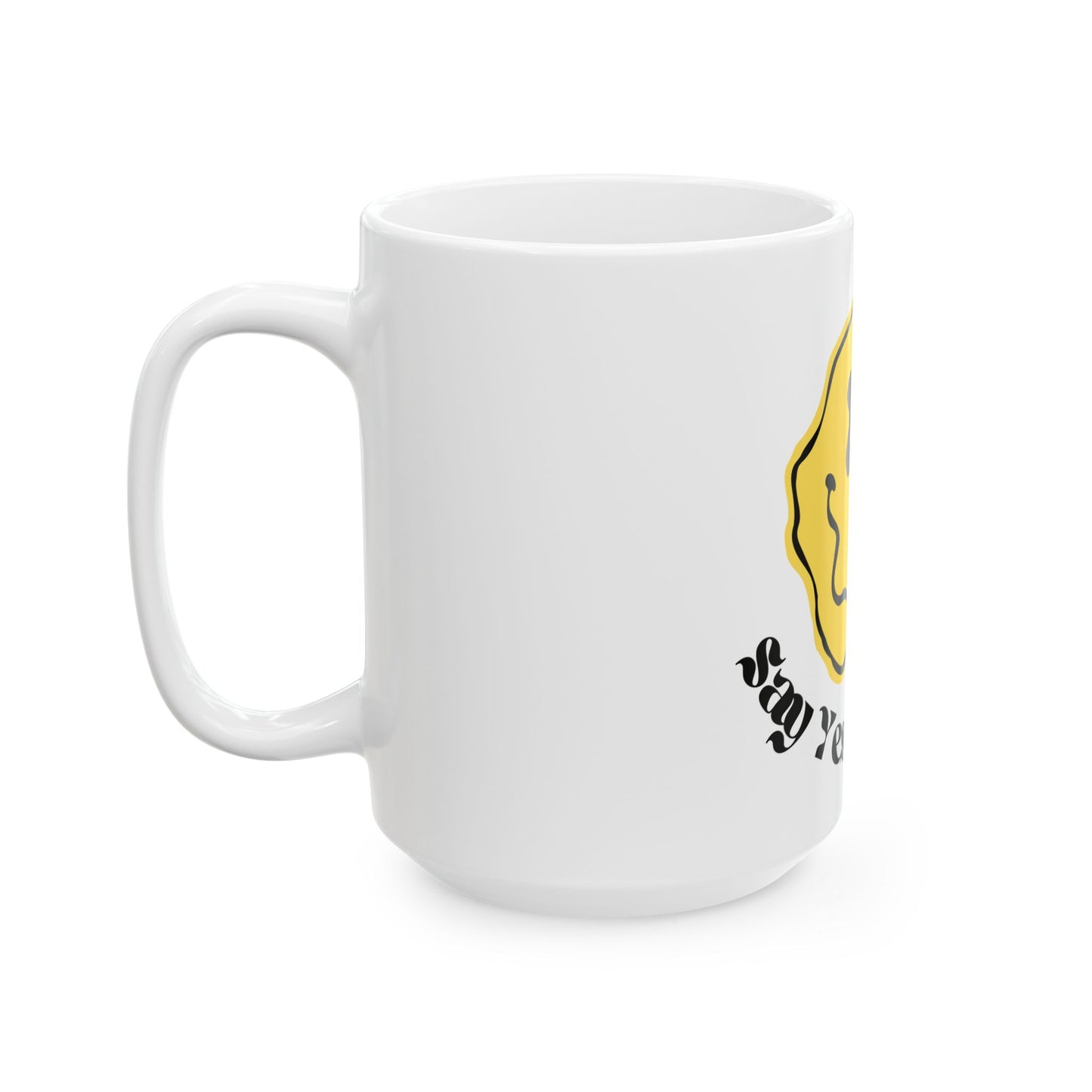 Say Yes To Drugs Smiley // Ceramic Mug, (11oz, 15oz)