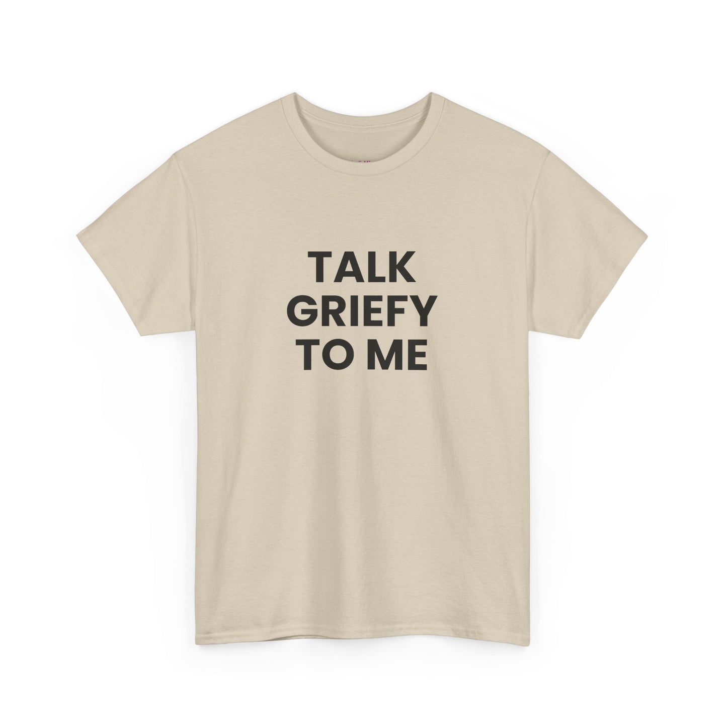 Talk Griefy to Me // Short Sleeve Tee