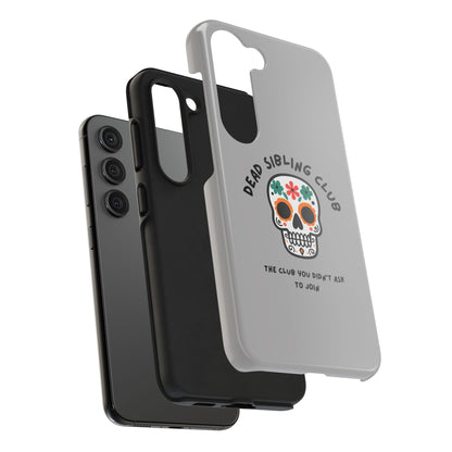 The Club You Didn't Ask to Join - Dead Sibling // Phone Case