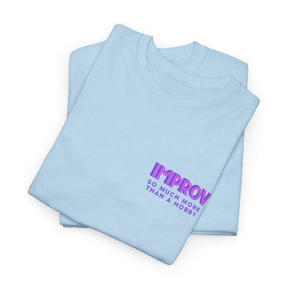 Improv, Multi Color "Yes, And" Double-sided // Colorful Affirmation Unisex Heavy Cotton Tee