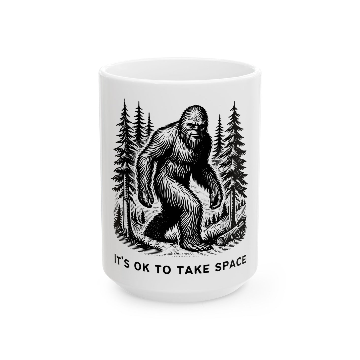 Bigfoot It's Ok To Take Space // Ceramic Mug, (11oz, 15oz)