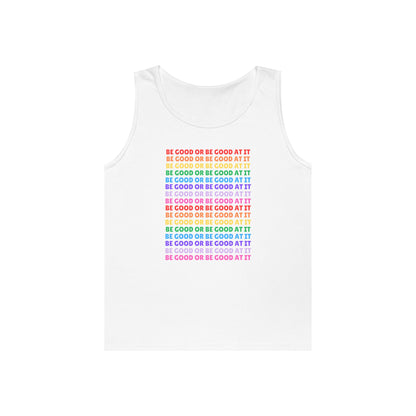 Be Good Or Be Good At It // Unisex Heavy Cotton Tank Top