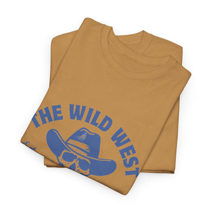 The Wild West Never Dies Unisex Heavy Cotton Tee