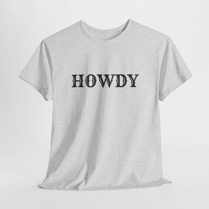 Howdy & Adios  // Unisex Heavy Cotton Tee - Casual Statement Shirt
