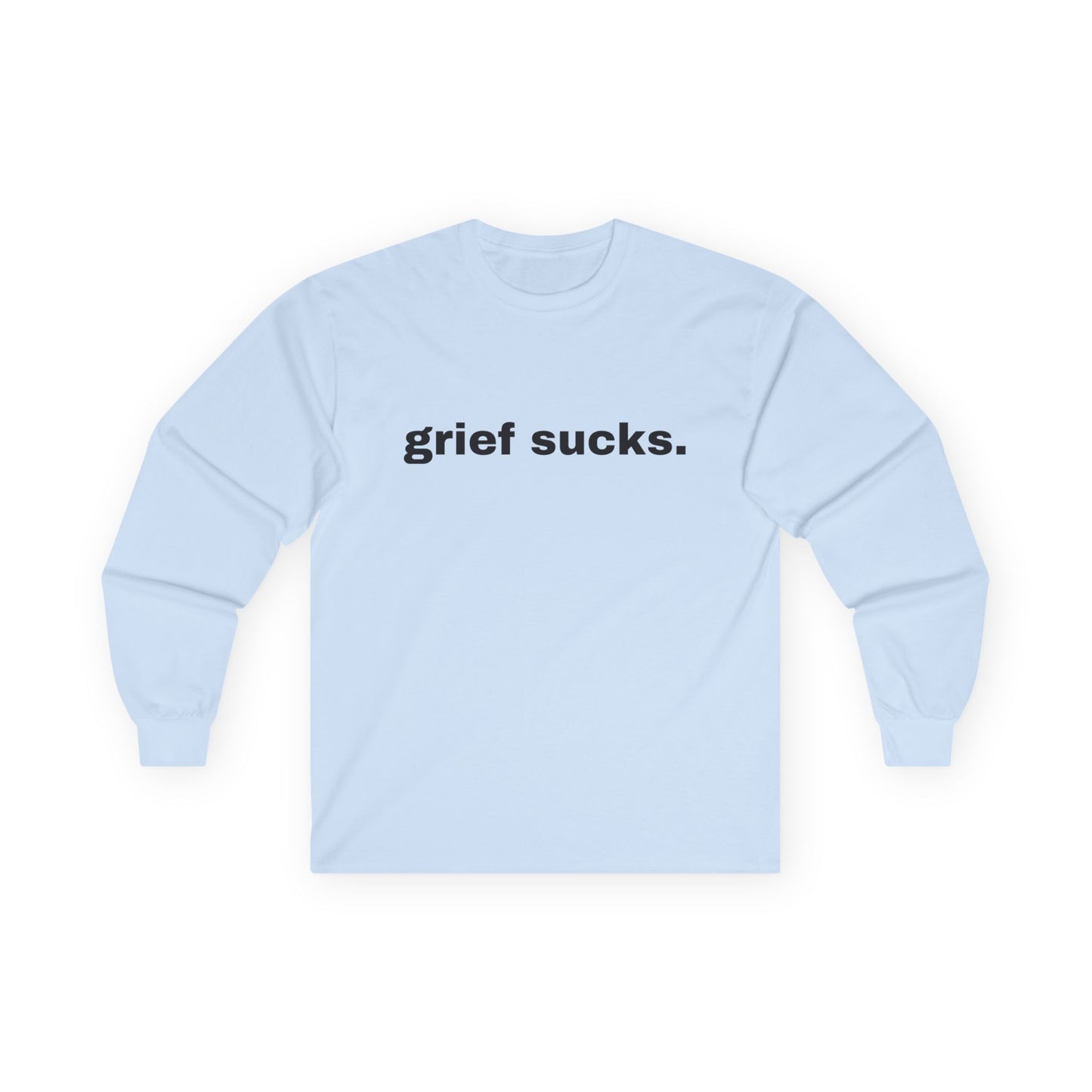 Grief Sucks // Unisex Ultra Cotton Long Sleeve Tee