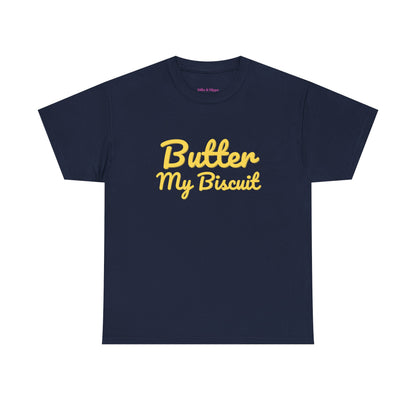 Butter My Biscuit Unisex Heavy Cotton Tee - Fun & Playful Graphic T-Shirt