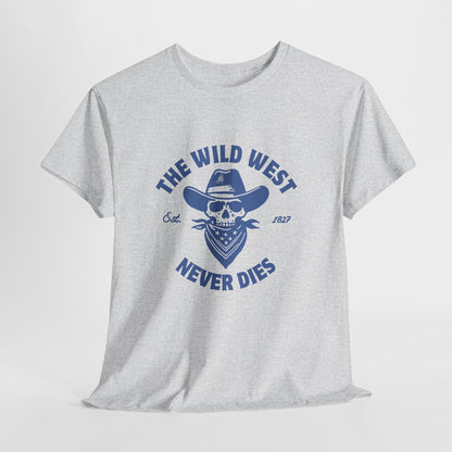 The Wild West Never Dies Unisex Heavy Cotton Tee