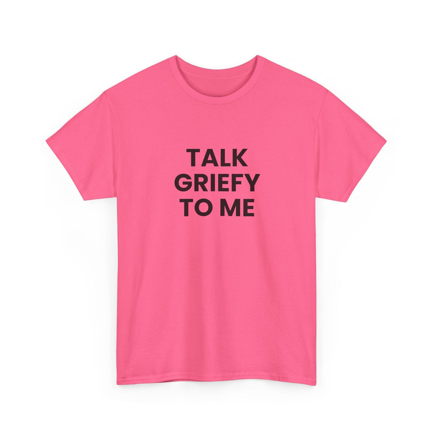 Talk Griefy to Me // Short Sleeve Tee
