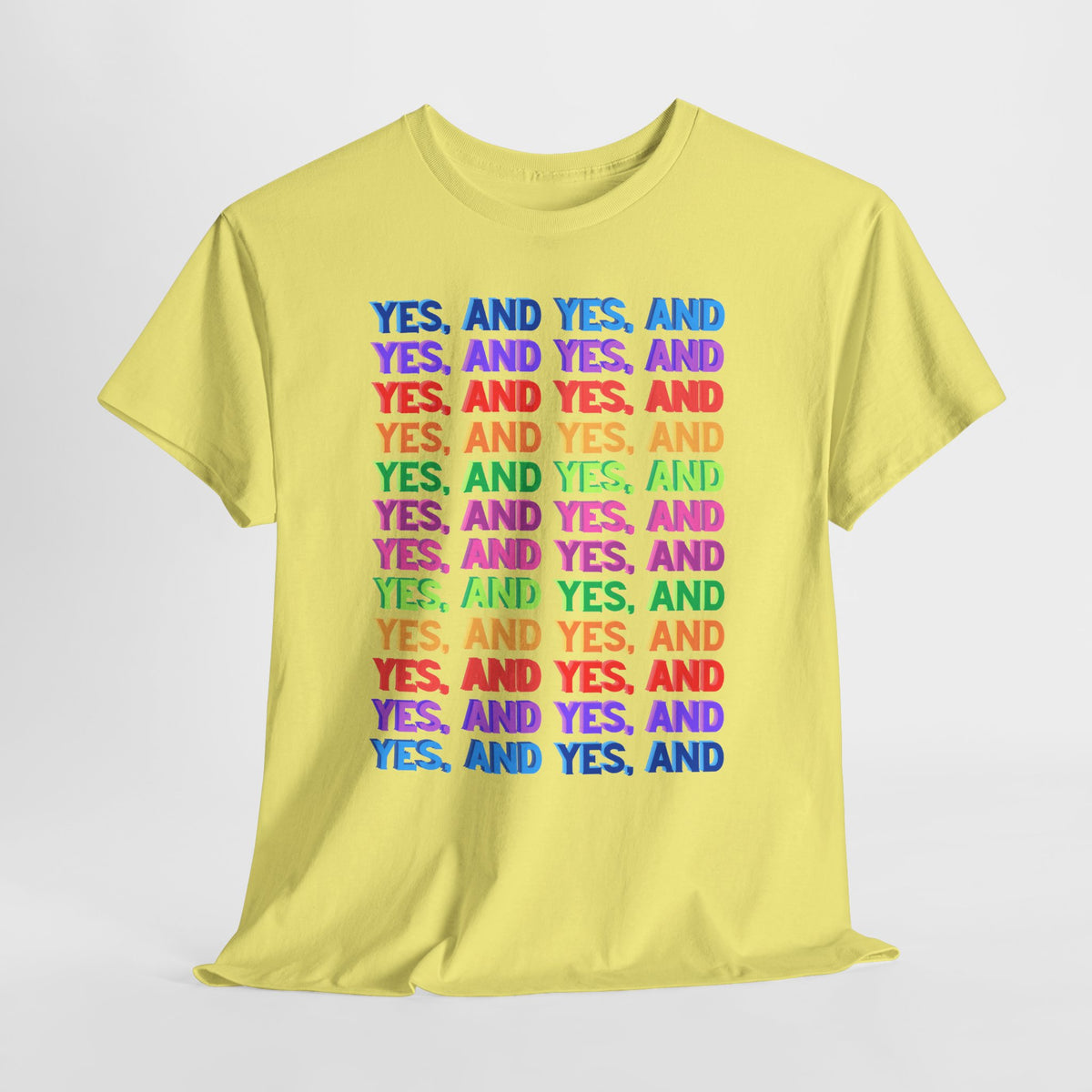 Improv, Multi Color "Yes, And" // Colorful Affirmation Unisex Heavy Cotton Tee