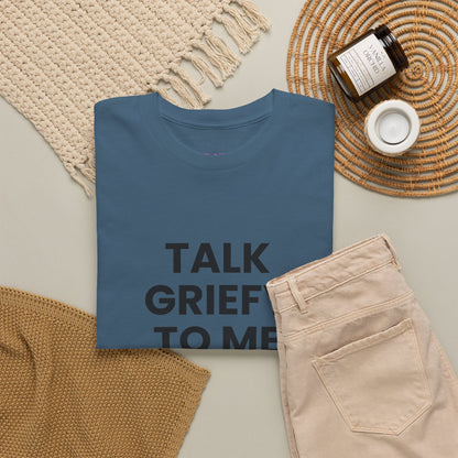 Talk Griefy to Me // Short Sleeve Tee
