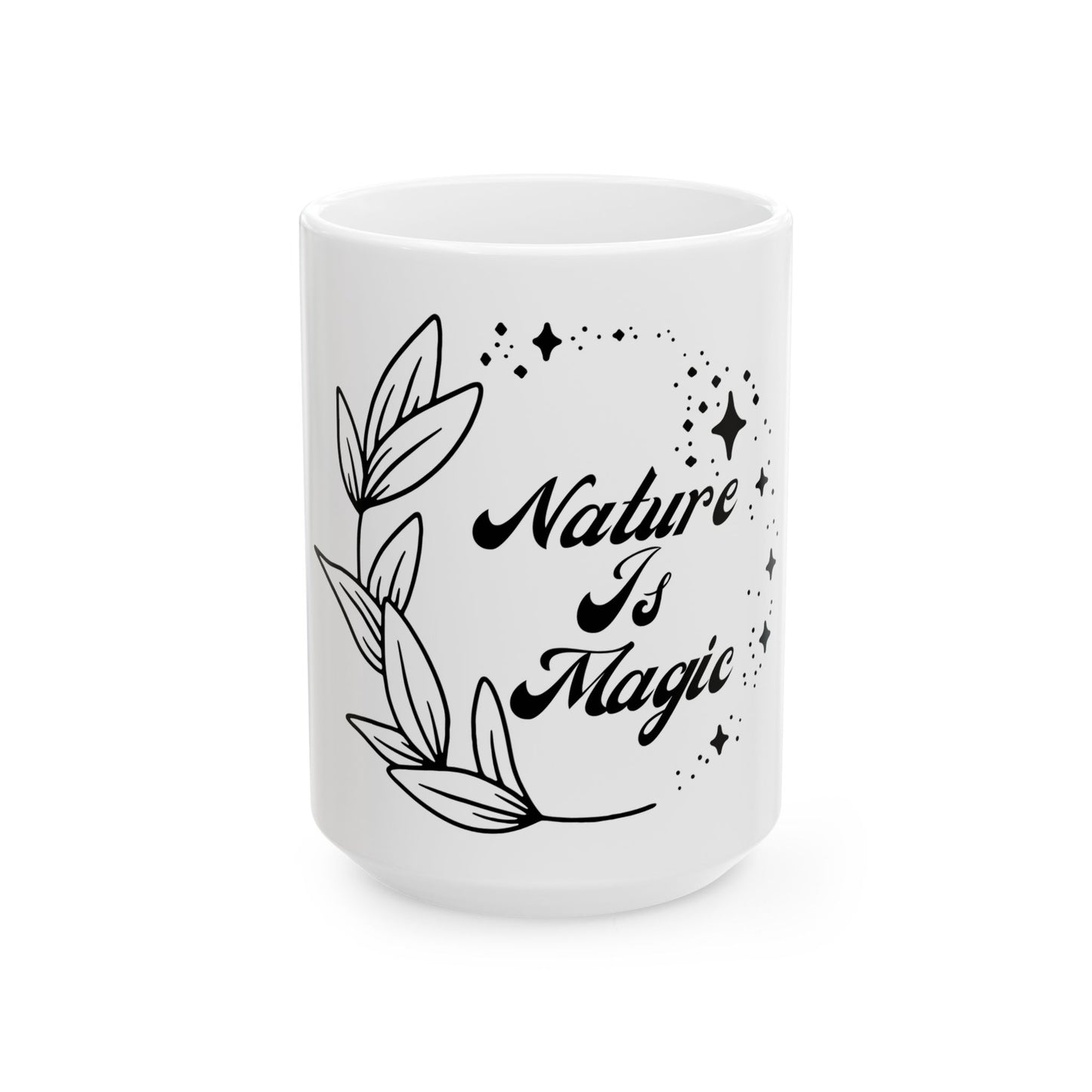 Nature Is Magic // Ceramic Mug, (11oz, 15oz)