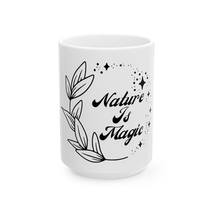 Nature Is Magic // Ceramic Mug, (11oz, 15oz)