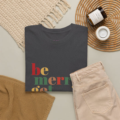 Be Merry Get Drunk Unisex Cotton Tee