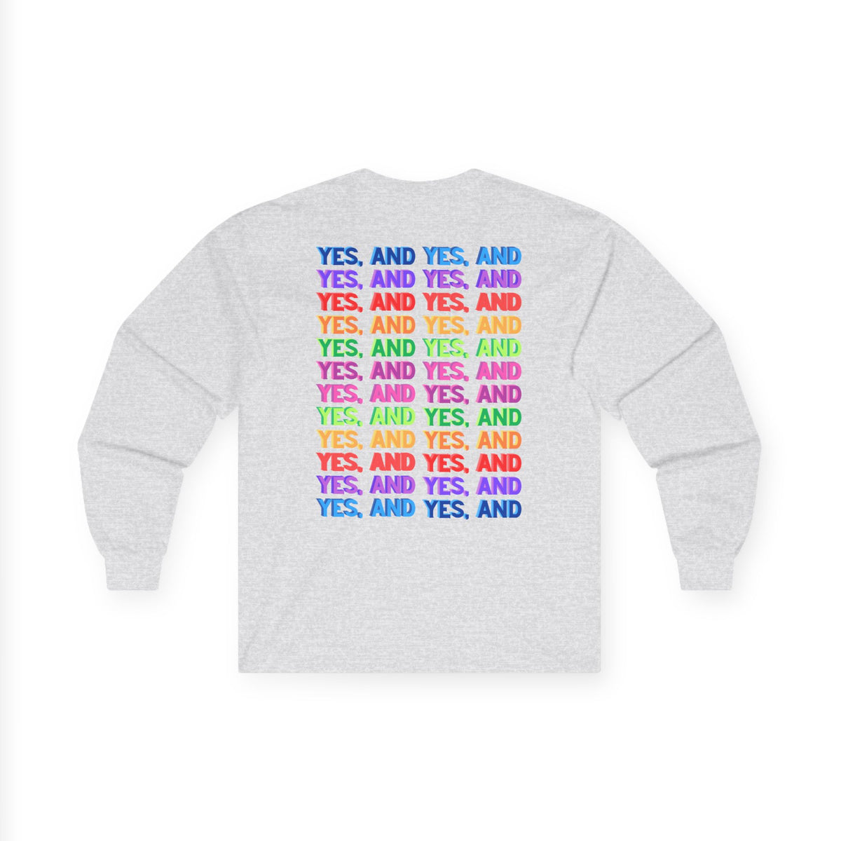 Improv, "Yes, And" Double-sided // Enthusiast Long Sleeve Tee