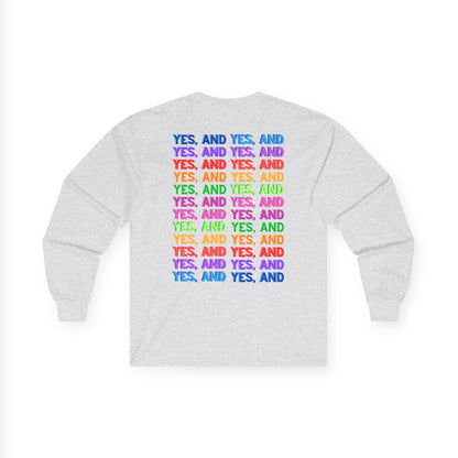 Improv, "Yes, And" Double-sided // Enthusiast Long Sleeve Tee