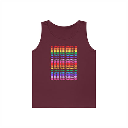 Be Good Or Be Good At It // Unisex Heavy Cotton Tank Top