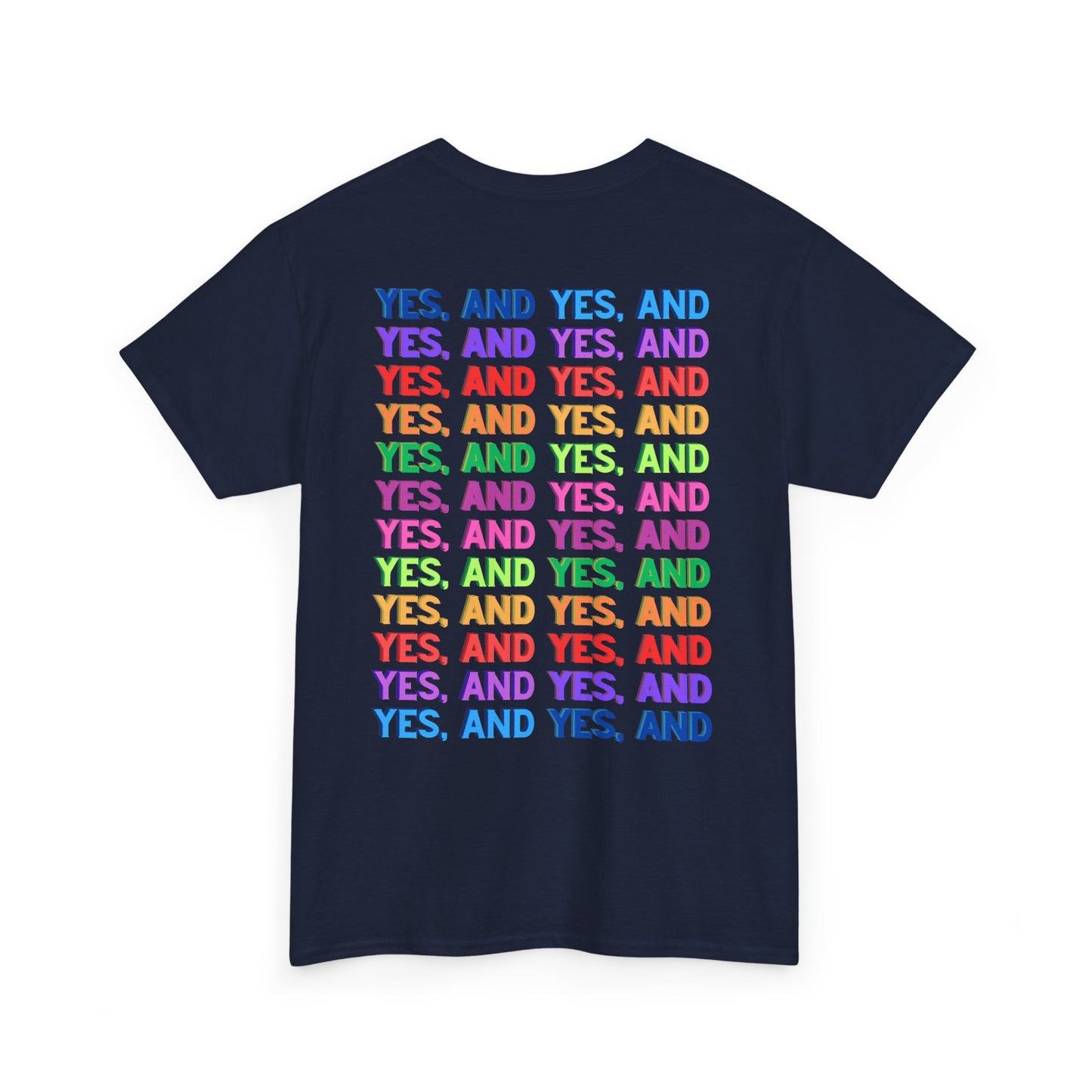 Improv, Multi Color "Yes, And" Double-sided // Colorful Affirmation Unisex Heavy Cotton Tee