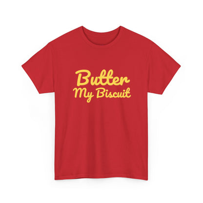 Butter My Biscuit Unisex Heavy Cotton Tee - Fun & Playful Graphic T-Shirt