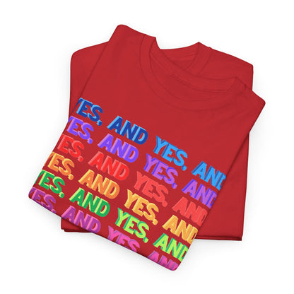 Improv, Multi Color "Yes, And" // Colorful Affirmation Unisex Heavy Cotton Tee
