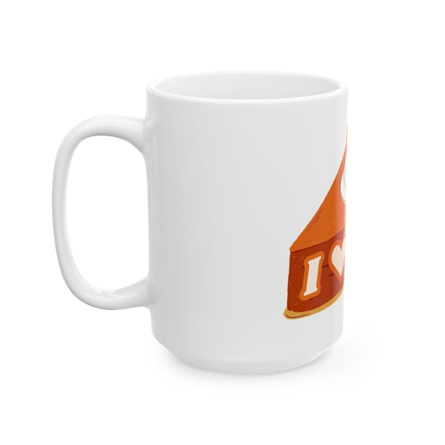I Love Pie // Ceramic Mug, (11oz, 15oz)