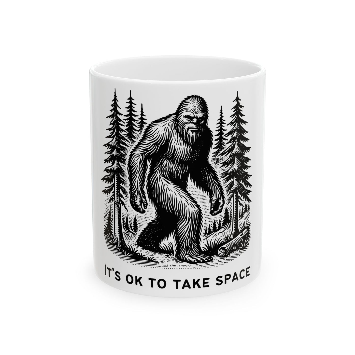 Bigfoot It's Ok To Take Space // Ceramic Mug, (11oz, 15oz)