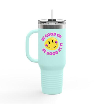 Be Good or Be Good At It Crooked Smiley // Insulated Travel Mug, 40oz - Blue Text